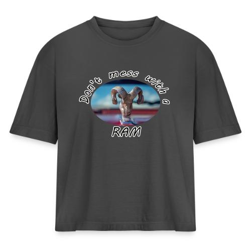 Don’t Mess with a RAM - Women's Heavyweight Cropped T-Shirt