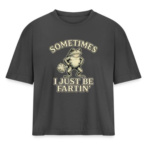 Sometimes I Just Be Fartin Funny Frog Shirt - Women's Heavyweight Cropped T-Shirt