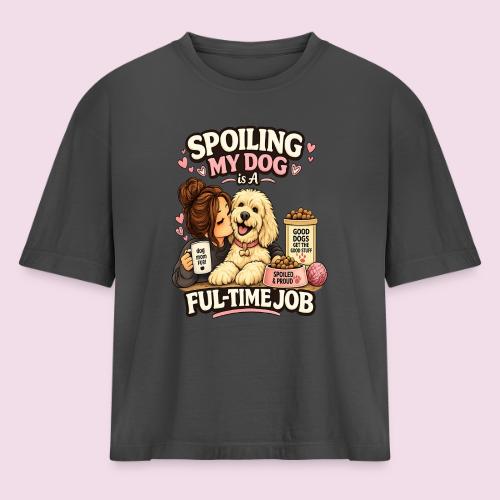 Spoiling My Dog Is a Full-Time Job - Women's Heavyweight Cropped T-Shirt