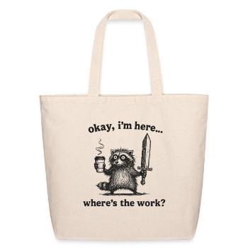 Okay I'm Here Where's The Work Funny Retro Raccoon - Eco-Friendly Cotton Tote - natural - Front