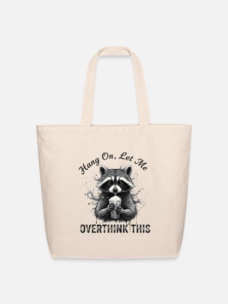 Hang On, Let Me Overthink This - Funny Trash Panda - Eco-Friendly Cotton Tote - natural