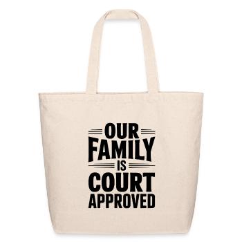 Our Family Is Court Approved - Eco-Friendly Cotton Tote - natural - Front