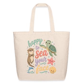 Happy to Sea Your Face - Eco-Friendly Cotton Tote - natural - Front