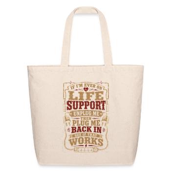 Plug Me Back In Life Support If I'm ever on life s - Eco-Friendly Cotton Tote - natural - Front