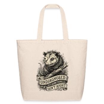 Undiagnosed But Something Ain't Right - Eco-Friendly Cotton Tote - natural - Front