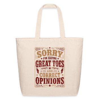 Sorry For Having Great Toes And Opinions - Eco-Friendly Cotton Tote - natural - Front