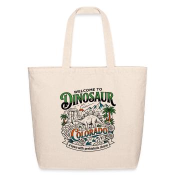 Welcome To Dinosaur Colorado Prehistoric Town - Eco-Friendly Cotton Tote - natural - Front