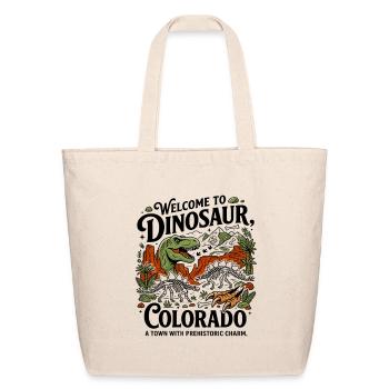 Town Welcome To Dinosaur Colorado Prehistoric - Eco-Friendly Cotton Tote - natural - Front