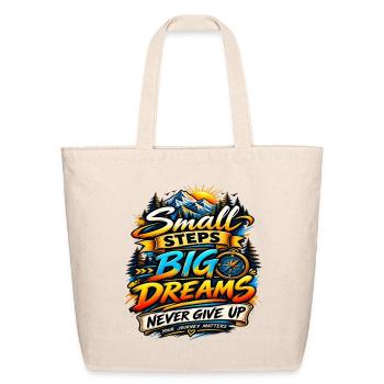 Small Steps Big Dreams – Never Give Up - Eco-Friendly Cotton Tote - natural - Front
