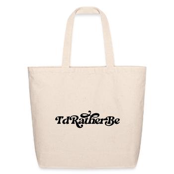 I'd rather be - Eco-Friendly Cotton Tote - natural - Front