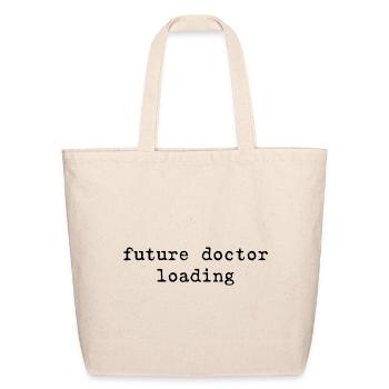 Future Doctor Loading Doctor in Progress Medical - Eco-Friendly Cotton Tote - natural - Front