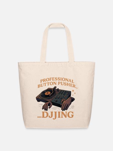 DJing.Professional Button Pusher - Eco-Friendly Cotton Tote - natural