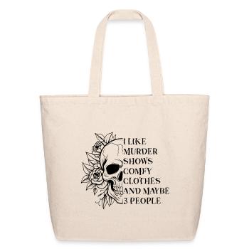 I like Murder shows, Comfy Clothes and 3 People - Eco-Friendly Cotton Tote - natural - Front