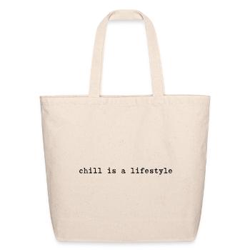 Chill is a Lifestyle Chill Relaxed - Eco-Friendly Cotton Tote - natural - Front