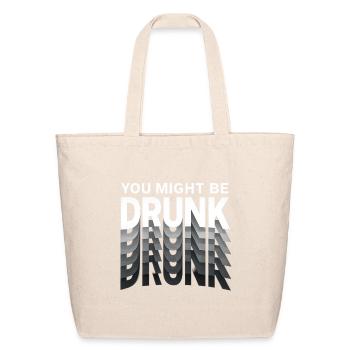You Might Be Drunk Mirror Echoes - Eco-Friendly Cotton Tote - natural - Front