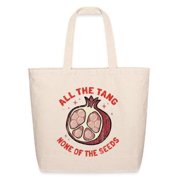 All the tang none of the seeds - Eco-Friendly Cotton Tote - natural - Front
