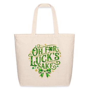 Oh For Luck's Sake St Patricks Day - Eco-Friendly Cotton Tote - natural - Front