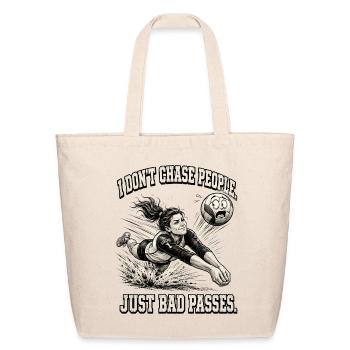 I Don’t Chase People, Just Bad Passes - Eco-Friendly Cotton Tote - natural - Front