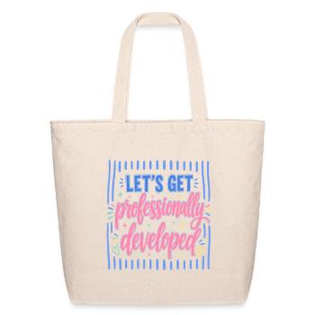 Let's Get Professionally Developed - Eco-Friendly Cotton Tote - natural - Front