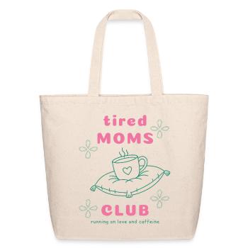 Tired Moms Club: Caffeine Edition - Eco-Friendly Cotton Tote - natural - Front