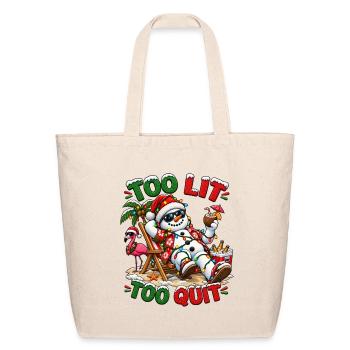 Too Lit Too Quit Snowman - Eco-Friendly Cotton Tote - natural - Front