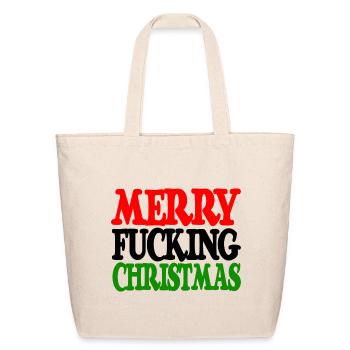 MERRY FUCKING CHRISTMAS funny cursing holidays bah - Eco-Friendly Cotton Tote - natural - Front