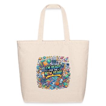 I’m Ready for the New Year Shirt | Back to School  - Eco-Friendly Cotton Tote - natural - Front