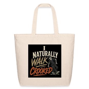 I NATURALLY WALK CROOKED  - Eco-Friendly Cotton Tote - natural - Front