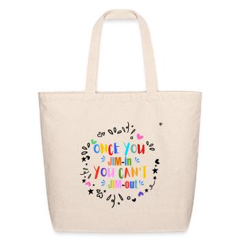 Once you JIM-in you can not JIM-out design - Eco-Friendly Cotton Tote - natural - Front