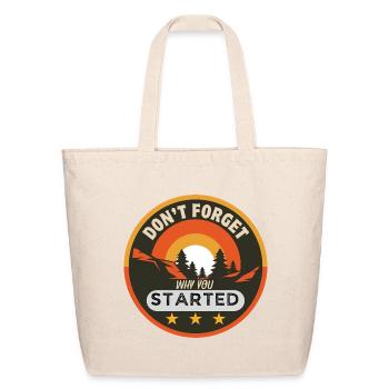 Dont Forget Why You Started - Eco-Friendly Cotton Tote - natural - Front
