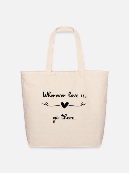 Wherever Love Is - Eco-Friendly Cotton Tote - natural
