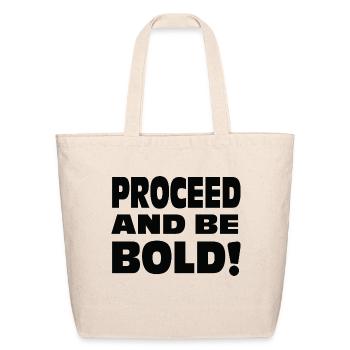 Proceed and be bold! - Eco-Friendly Cotton Tote - natural - Front