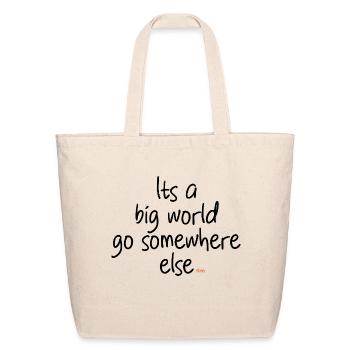 Its a Big World - Funny Sayings - Eco-Friendly Cotton Tote - natural - Front