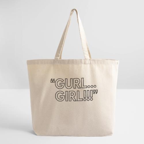 GURL… GIRL!!! Meme Quote Typography - Eco-Friendly Cotton Tote