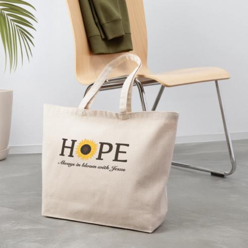 Hope Always in Bloom with Jesus Shirt – Christian - Eco-Friendly Cotton Tote
