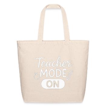 Teacher Mode On – Funny Back to School Quote  - Eco-Friendly Cotton Tote - natural - Front