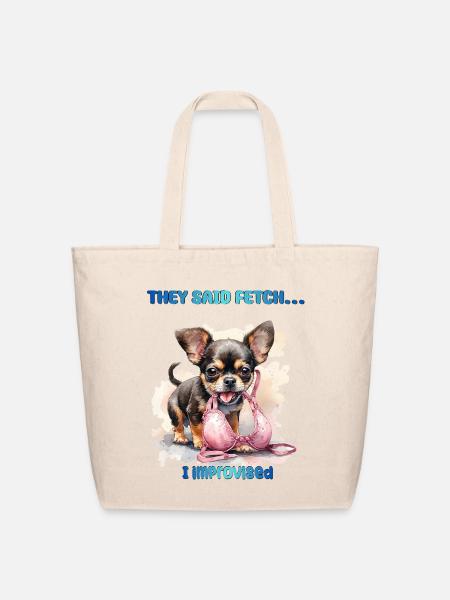 They said Fetch, I Improvised - Eco-Friendly Cotton Tote - natural
