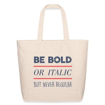 Be Bold - Eco-Friendly Cotton Tote - natural - Front