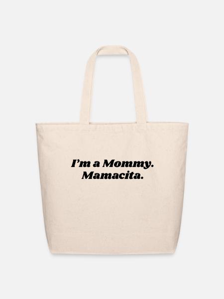 I'm a Mommy Mamacita Funny Saying - Eco-Friendly Cotton Tote - natural
