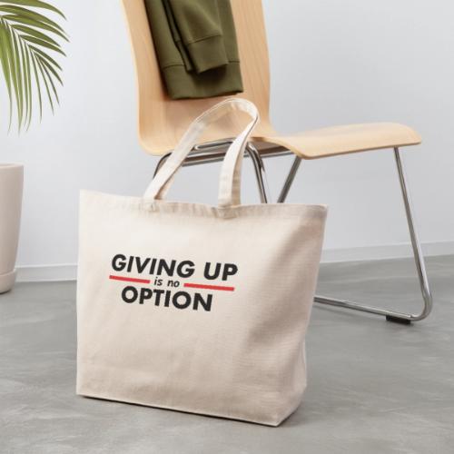 Giving Up is no Option - Eco-Friendly Cotton Tote