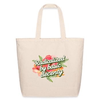 Radicalized by Basic Decency - Eco-Friendly Cotton Tote - natural - Front