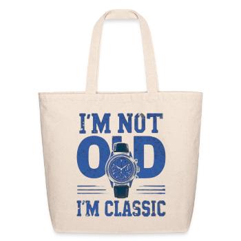 I'm not old I'm classic funny vintage watch  - Eco-Friendly Cotton Tote - natural - Front