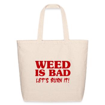 Weed Is Bad - Eco-Friendly Cotton Tote - natural - Front