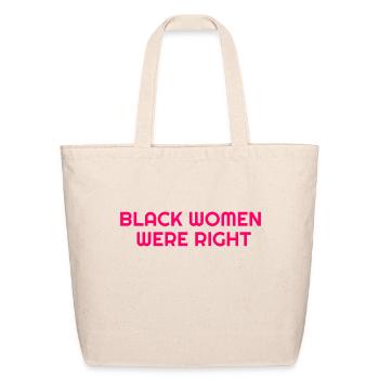 Black Women Were Right Anti Trump Shirt Tariffs Ec - Eco-Friendly Cotton Tote - natural - Front