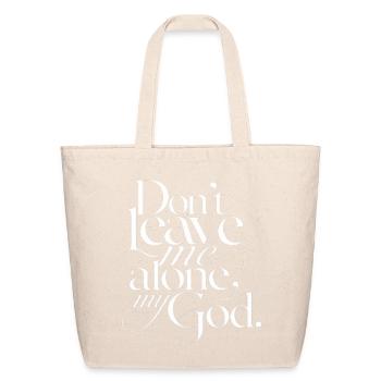 Don't Leave Me Alone God - Eco-Friendly Cotton Tote - natural - Front