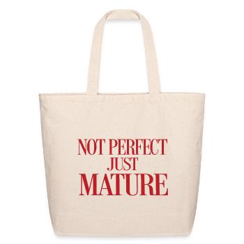 Not Perfect Just Mature - Eco-Friendly Cotton Tote - natural - Front