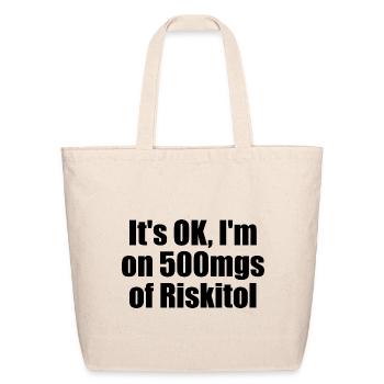 It's OK I'm On 500 Mgs Of Riskitol Funny Gambling - Eco-Friendly Cotton Tote - natural - Front