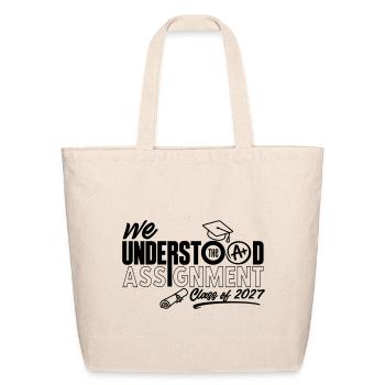We Understood The Assignment Class of 2027 Graduat - Eco-Friendly Cotton Tote - natural - Front