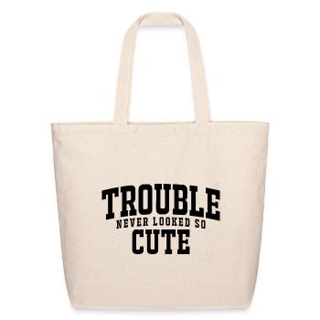Trouble Never Looked So Cute Funny Attitude - Eco-Friendly Cotton Tote - natural - Front