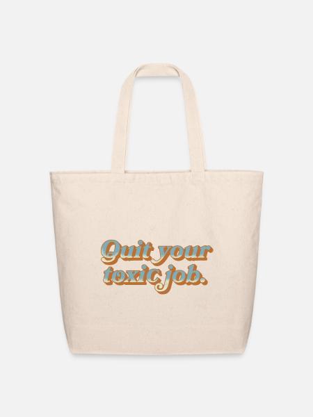 Quit Your Toxic Job - Eco-Friendly Cotton Tote - natural
